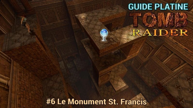 Guide Trophées Tomb Raider I : #06 Le Monument St. Francis