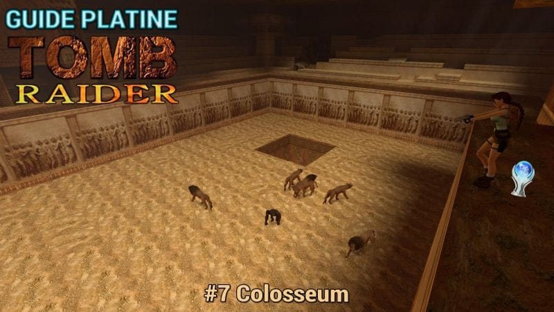 Guide Trophées Tomb Raider I : #07 Colosseum