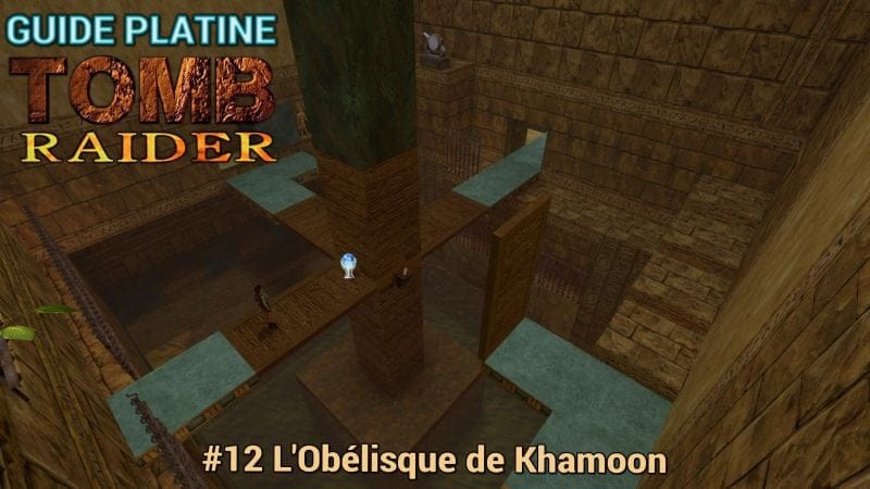 Guide Trophées Tomb Raider I : #12 L'Obélisque de Khamoon