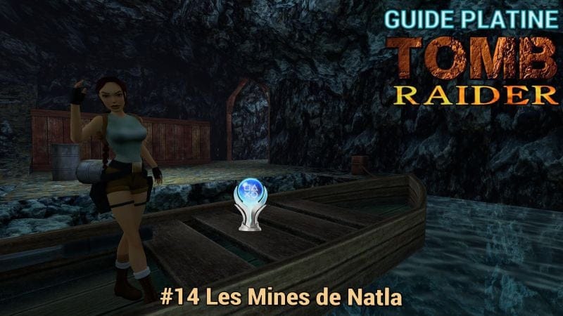 Guide Trophées Tomb Raider I : #14 Les Mines de Natla