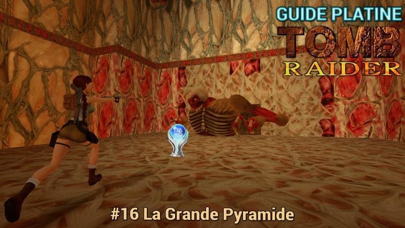 Guide Trophées Tomb Raider I : #16 La Grande Pyramide