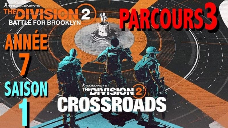 MISSION DE PARCOURS 3 - TUTO TOUS LES OBJECTIFS THE DIVISION 2 SAISON 1 ANNÉE 7 CROSSROADS