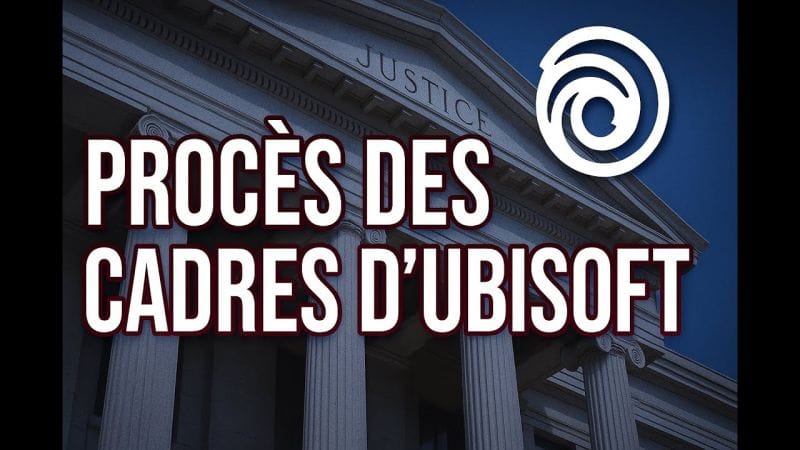 Le Procès des Cadres d'Ubisoft