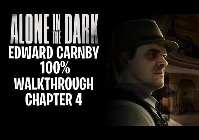 Alone In The Dark - Edward Carnby Gameplay Walkthrough 100% Chapter 4 | No Commentary