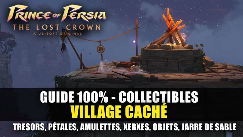 Prince of Perisa : The Lost Crown - GUIDE 100% : Village Caché (Collectibles, Trésor, Xerxes,...)