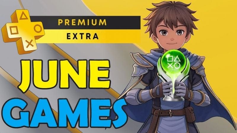 Playstation Plus Extra & Premium Games June 2025 - All Games + Platinum Difficulty & Time