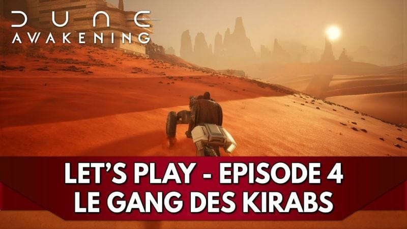 Dune Awakening Gameplay FR : Let's Play - Episode 4, le Gang des Kirabs