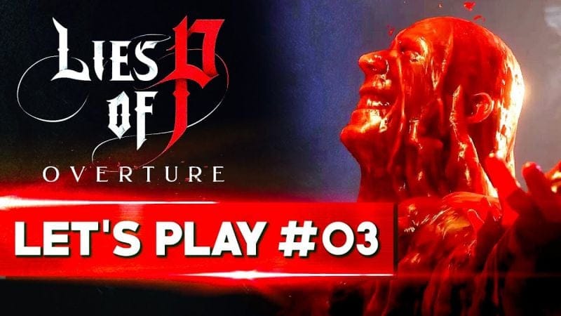 UNE ZONE DE TOUTE BEAUTÉ | Lies of P Overture DLC - LET'S PLAY FR #03