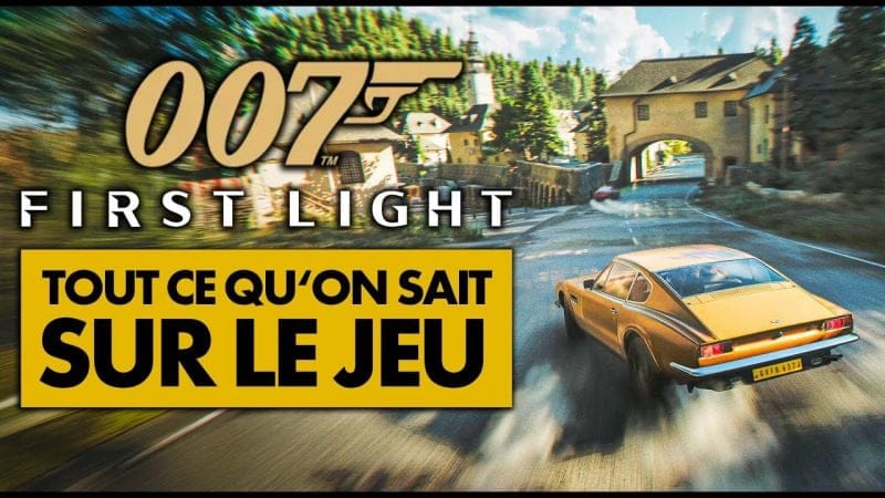 007 First Light : Monde, Personnage, Histoire, Gameplay... CE QU'ON SAIT du nouveau jeu JAMES BOND 💥
