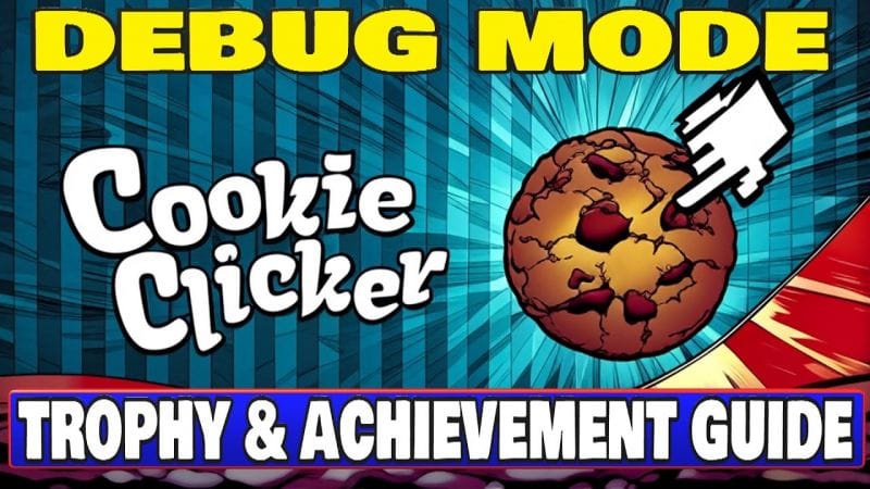 Cookie Clicker Trophy & Achievement Guide - Debug Mode