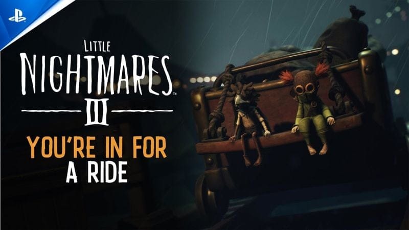 Little Nightmares III - "You're in for a Ride" Pre-Order Trailer | PS5 & PS4 Games