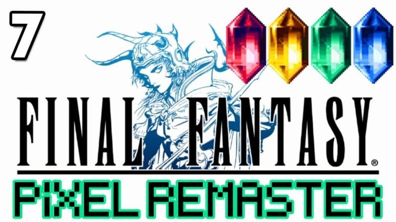 Épisode 7/9 - Final Fantasy 1 Pixel Remaster (Gameplay FR)