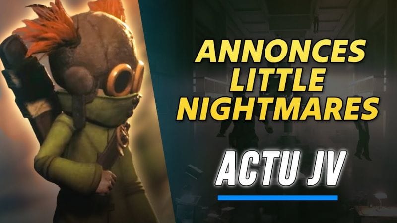 Le plein d'annonces pour Little Nightmares ! 🎮 ACTU JV