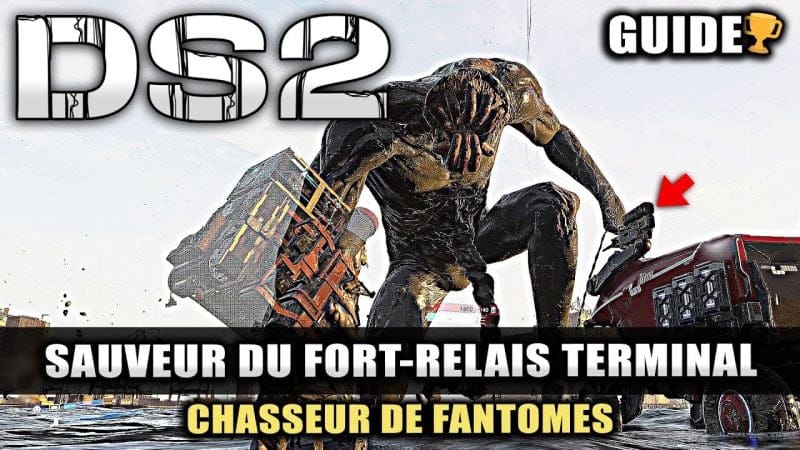 Death Stranding 2: Empêchez la néantisation du Fort-relais Terminal (Guide) Chasseur de Fantômes