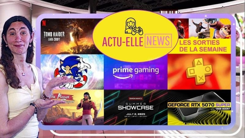 Actu Elle News du 30 juin(Les Sorties de la Semaine, PS plus, Sonic, Nvidia et plus)