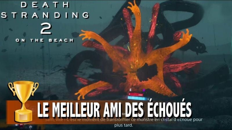 LE MEILLEUR AMI DES ÉCHOUÉS - Capturez votre premier gros ÉCHOUÉ - TROPHÉE - DEATH STRANDING 2