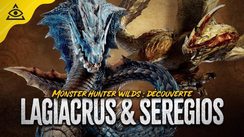 Le LAGIACRUS et le SEREGIOS débarquent dans MONSTER HUNTER WILDS !