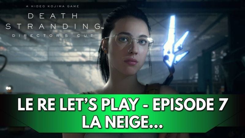 Death Stranding 1 Gameplay FR : Le RE Let's Play (Difficile) - Episode 7, la Neige...
