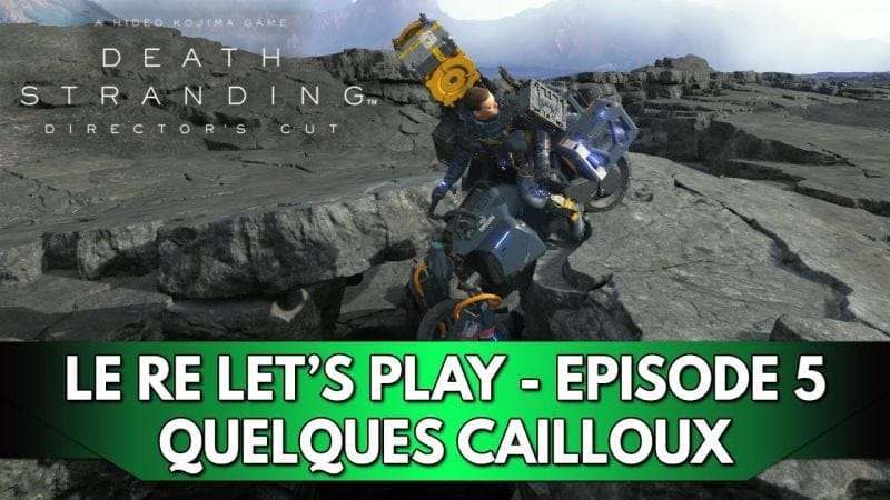 Death Stranding 1 Gameplay FR : Le RE Let's Play (Difficile) - Episode 5, Quelques Cailloux