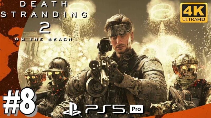 DEATH STRANDING 2 - Épisode 5 CONFLAGRATION / Épisode 6 CHRYSALIDE Commande 17 - 18 -19 - 4K PS5 Pro