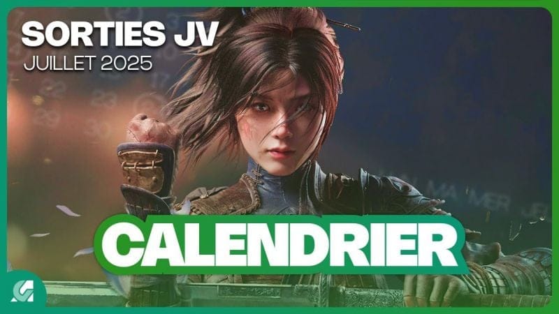 Calendrier des sorties jeux vidéo juillet 2025