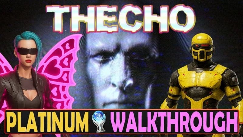 The Echo 100% Platinum Walkthrough - Easy PS4 & PS5 Platinum
