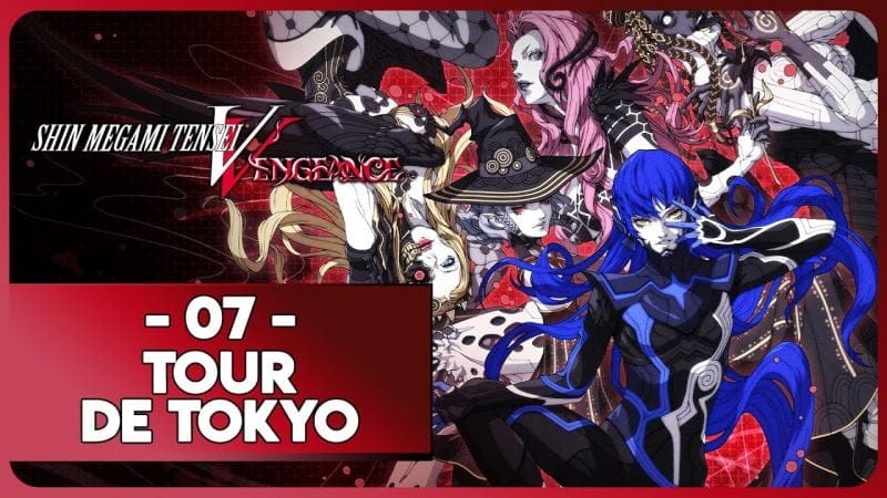 SHIN MEGAMI TENSEI V : VENGEANCE #07 - TOUR DE TOKYO