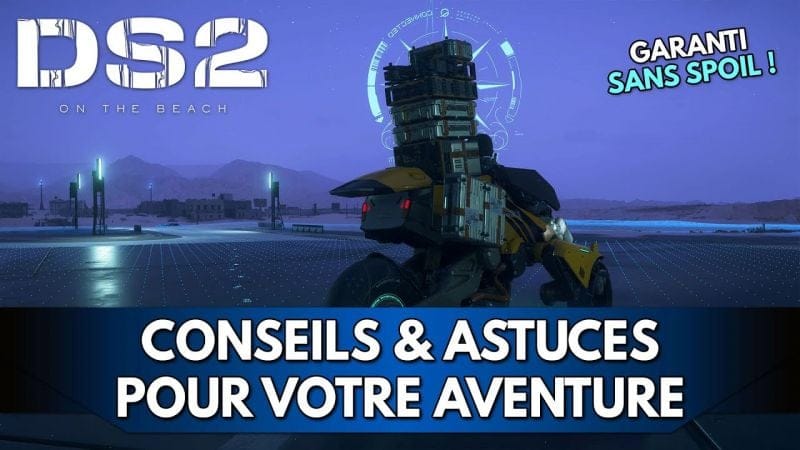 Death Stranding 2 Tuto FR : Conseils & Astuces pour votre Aventure (garanti sans Spoil !)