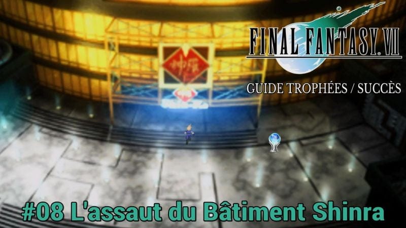 GUIDE TROPHÉES / SUCCÈS FINAL FANTASY VII : #08 L'Assaut du Bâtiment Shinra