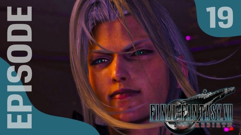 FINAL FANTASY VII REBIRTH : Let's Play, Episode 19 - Les Epreuves de la Vie