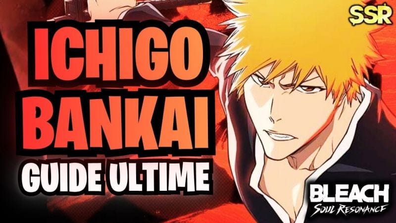 DPS LÉGENDAIRE ⚔️💥 | Guide ICHIGO KUROSAKI BANKAI : Builds, Teams & Gameplay | Bleach Soul Resonance