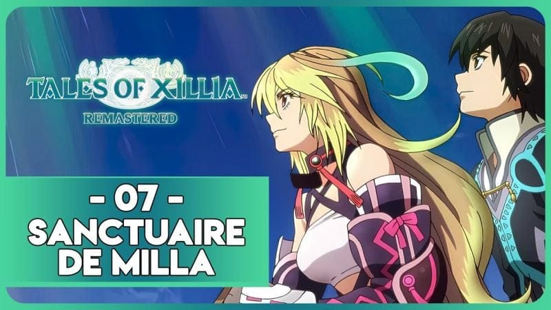 TALES OF XILLIA REMASTERED #07 - SANCTUAIRE DE MILLA
