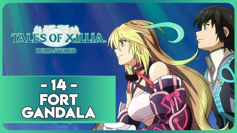 TALES OF XILLIA REMASTERED #14 - FORT GANDALA