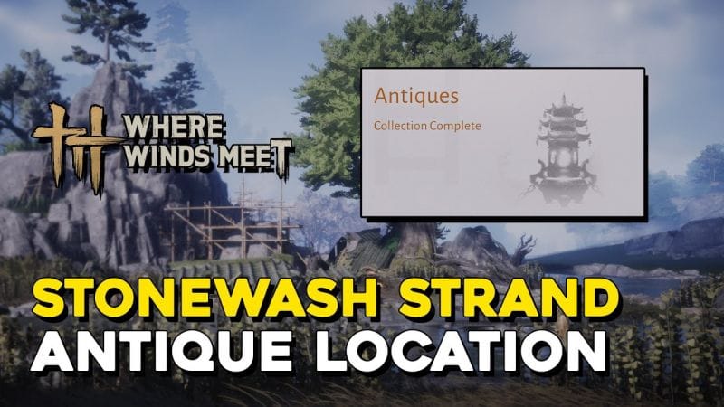 Where Winds Meet Stonewash Strand Antique Location