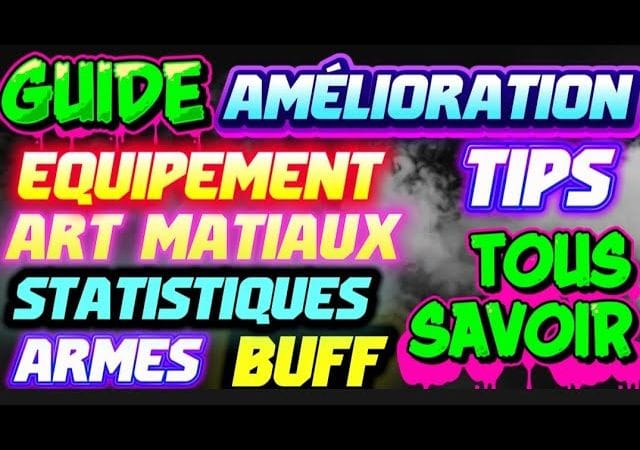 Where Winds Meet: GUIDE AMÉLIORATIONS COMPLET INFOS 😍😉