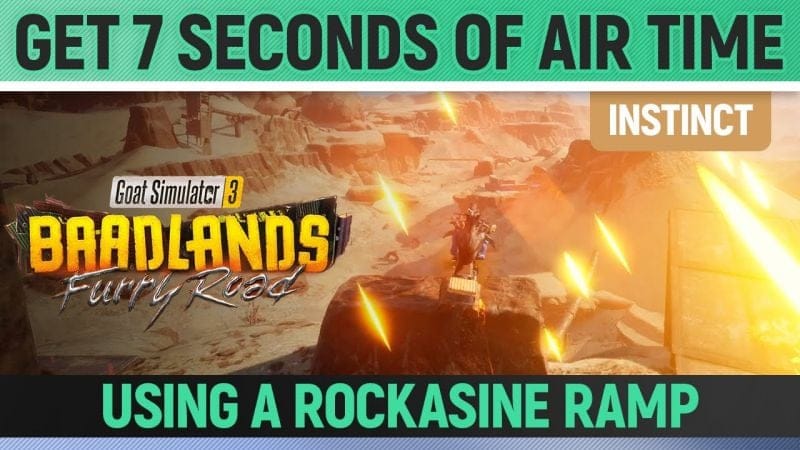 Goat Simulator 3: Baadlands Furry Road - Instinct - Get 7 Seconds of Air Time using a Rockasine Ramp