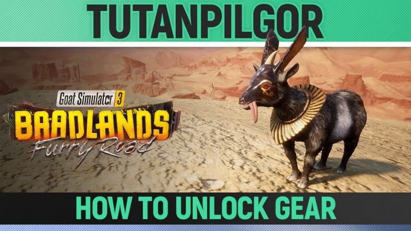 Goat Simulator 3: Baadlands Furry Road - Tutanpilgor - Goat Gear Location