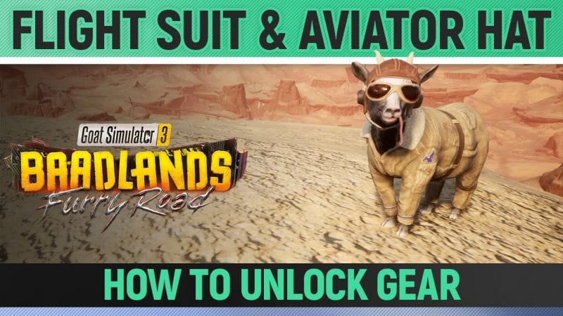 Goat Simulator 3: Baadlands Furry Road - Flight Suit, & Aviator Hat  - Goat Gear Location