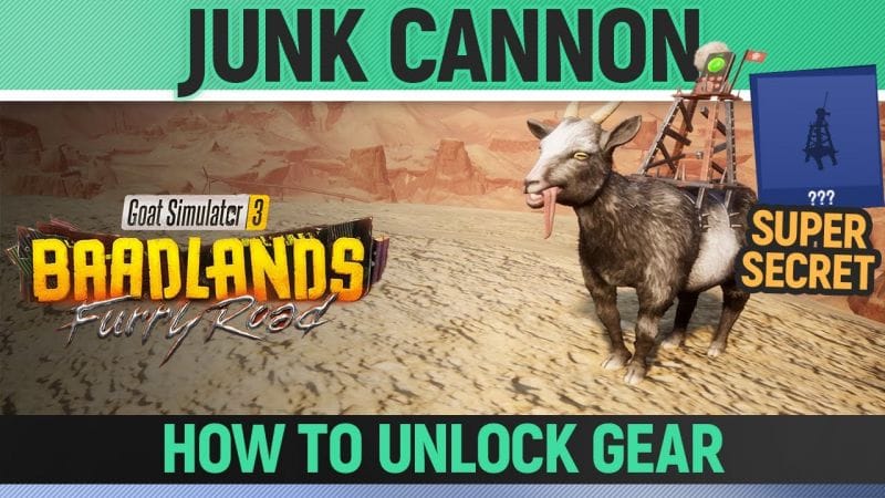 Goat Simulator 3: Baadlands Furry Road - Junk Cannon - Goat Gear Location