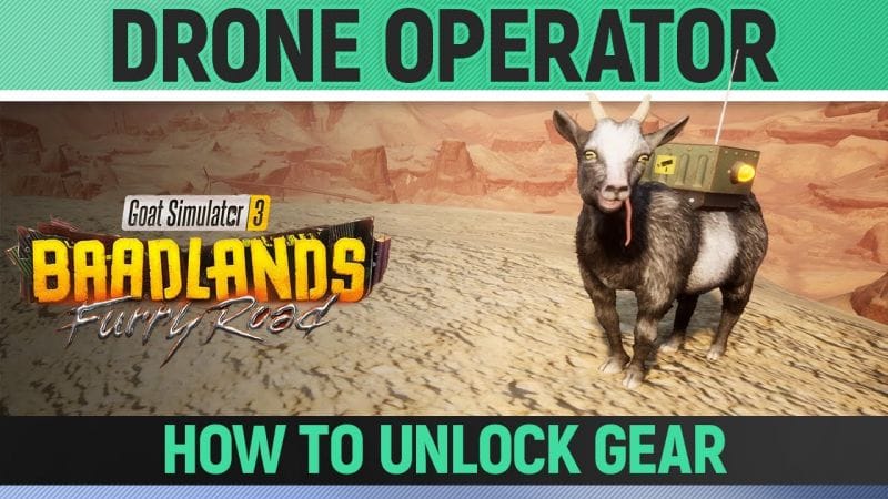 Goat Simulator 3: Baadlands Furry Road - Drone Operator - Goat Gear Location