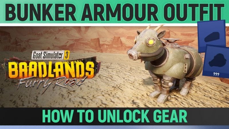 Goat Simulator 3: Baadlands Furry Road - Bunker Armor Outfit - Goat Gear Locations