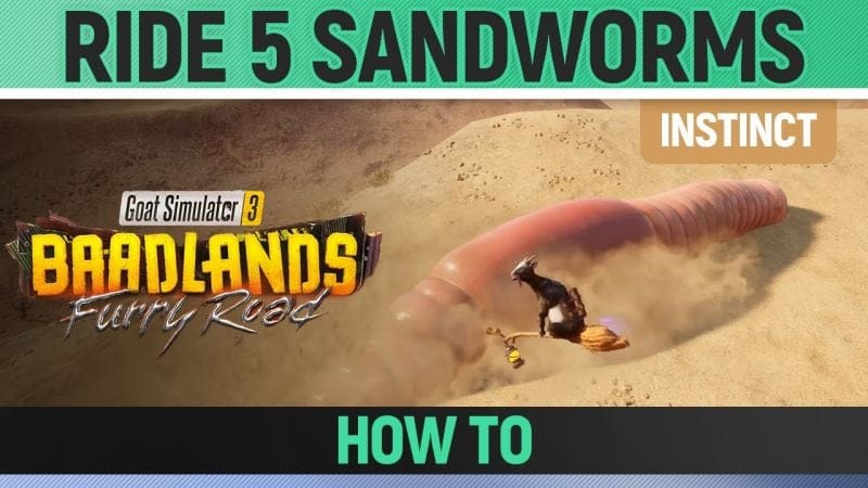 Goat Simulator 3: Baadlands Furry Road - Instinct - Ride 5 Sandworms