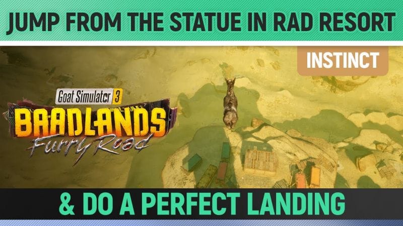 Goat Simulator 3: Baadlands Furry Road - Jump from the Statue in Rad Resort and do a Perfect Landing