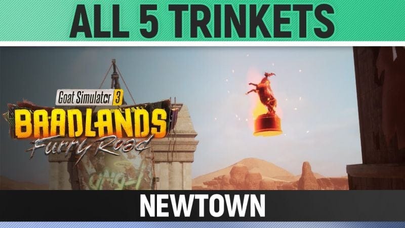 Goat Simulator 3: Baadlands Furry Road - All 5 Trinkets - Newtown