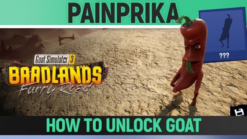 Goat Simulator 3: Baadlands Furry Road - Painprika - How to Unlock Goat