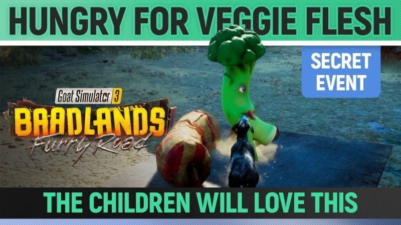 Goat Simulator 3: Baadlands Furry Road - Secret Event - Hungry for Veggie Flesh (Monstroccoli Pizza)