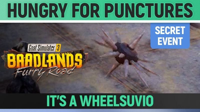 Goat Simulator 3: Baadlands Furry Road - Secret Event - Hungry for Punctures (Spiked Wheel)