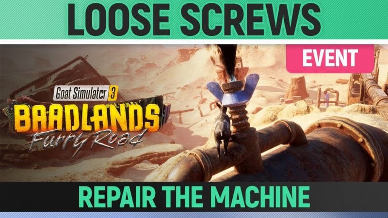 Goat Simulator 3: Baadlands Furry Road - Event - Loose Screws - How to Repair the Machine