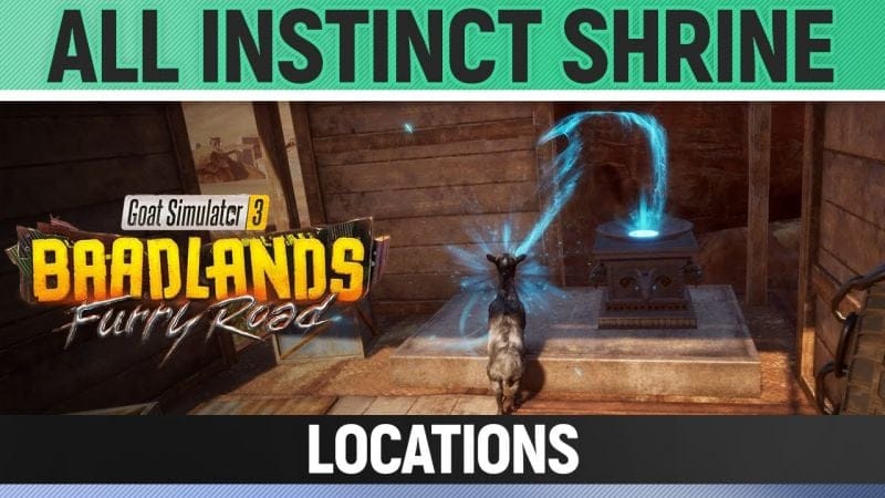 Goat Simulator 3: Baadlands Furry Road - All Instinct Shrine Locations