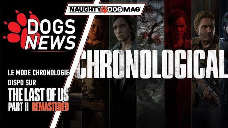 DÉCOUVREZ LE MODE CHRONOLOGIQUE DE THE LAST OF US PART II